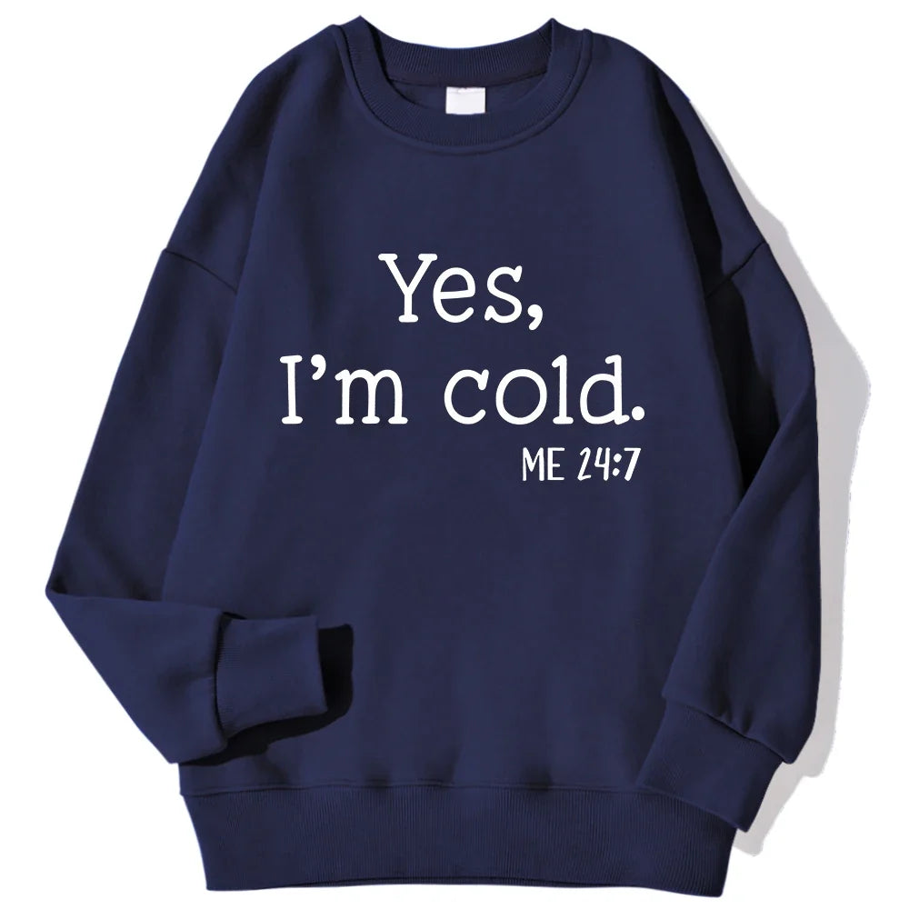 Women's "Yes I'm Cold" Sweatshirt - Warm Long Sleeve Crewneck Pullover Hoodie