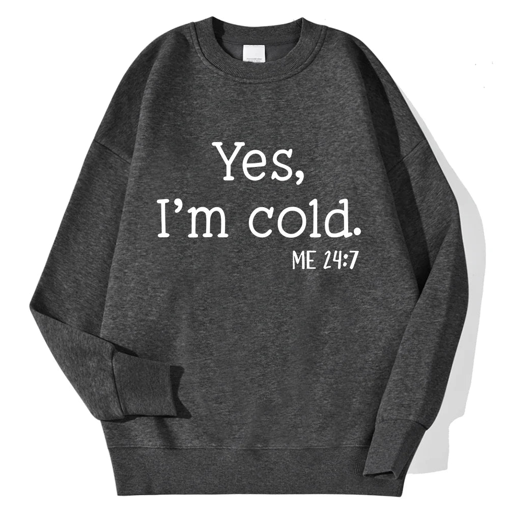 Women's "Yes I'm Cold" Sweatshirt - Warm Long Sleeve Crewneck Pullover Hoodie