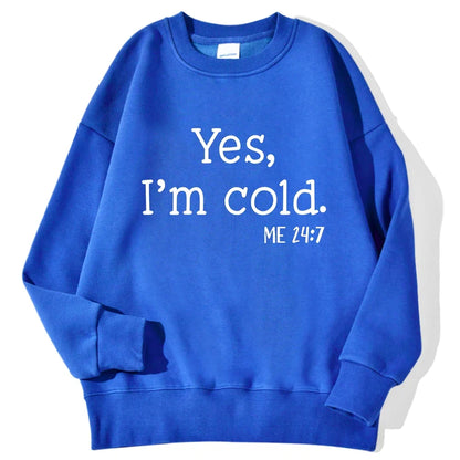 Women's "Yes I'm Cold" Sweatshirt - Warm Long Sleeve Crewneck Pullover Hoodie