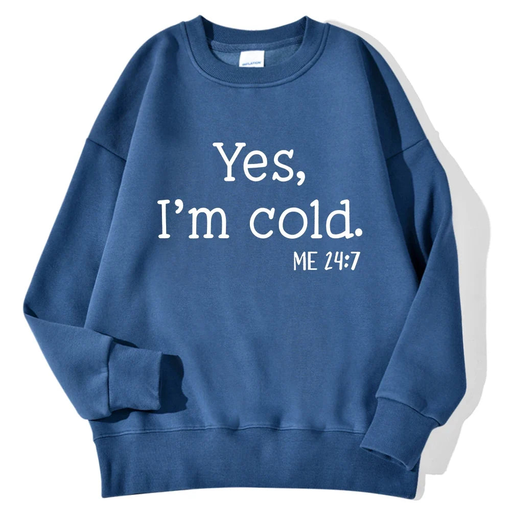 Women's "Yes I'm Cold" Sweatshirt - Warm Long Sleeve Crewneck Pullover Hoodie