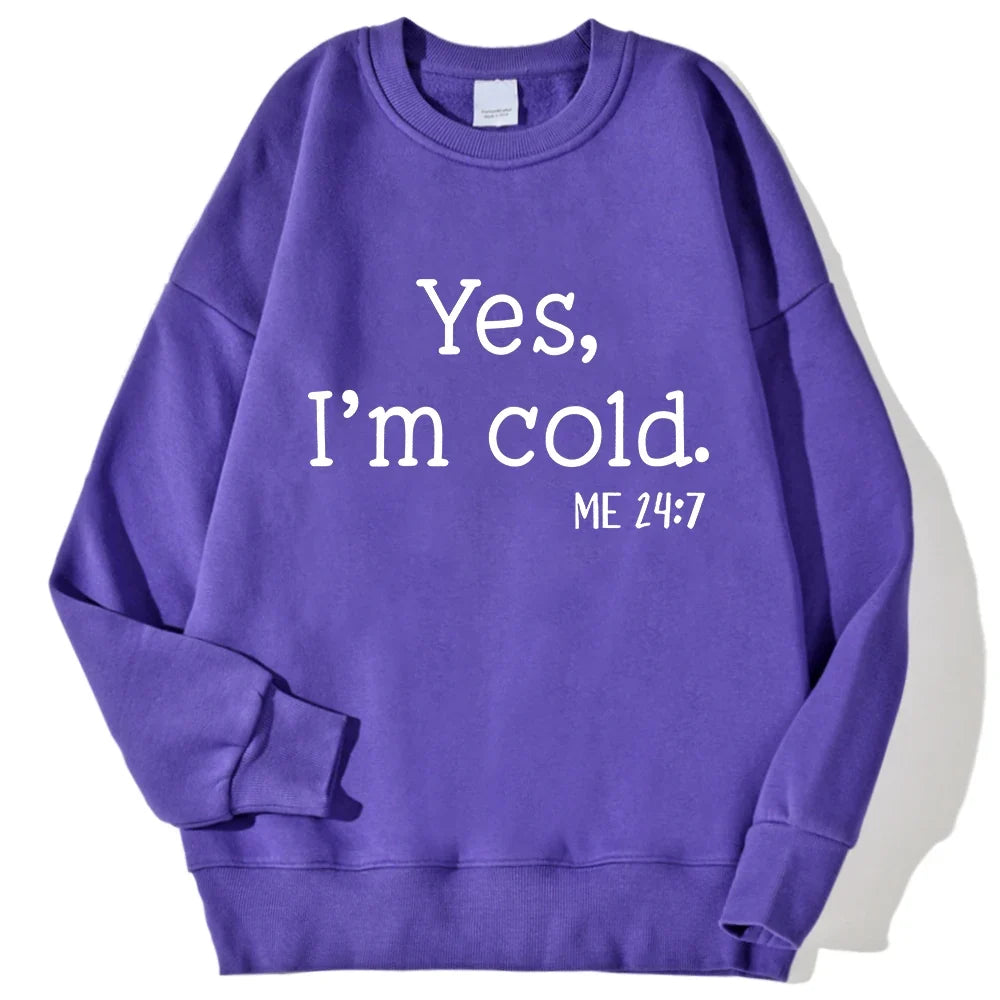 Women's "Yes I'm Cold" Sweatshirt - Warm Long Sleeve Crewneck Pullover Hoodie