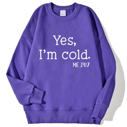 Women's "Yes I'm Cold" Sweatshirt - Warm Long Sleeve Crewneck Pullover Hoodie