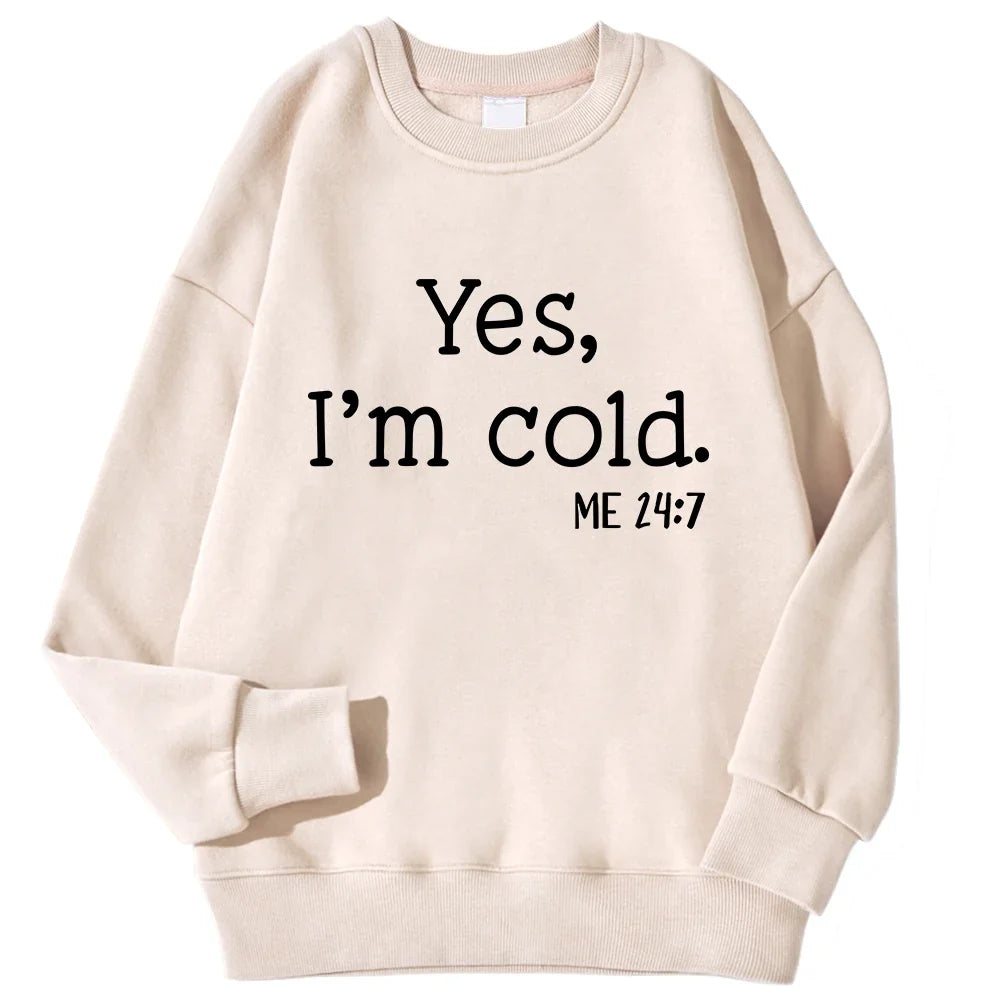 Women's "Yes I'm Cold" Sweatshirt - Warm Long Sleeve Crewneck Pullover Hoodie
